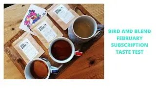 TASTE TEST: Bird and Blend February Subscription Box Taste and Review