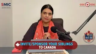 How to Invite or Sponsor Your Siblings to Canada | SMIC | Seemab Meer | RCIC-IRB