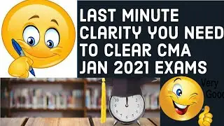 Last minute clarity you need to clear CMA jan 2021 exams.CMA inter,CMA final exams