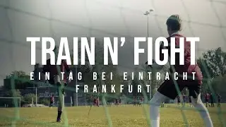 Train n' Fight Challenge | Ein Tag bei Eintracht Frankfurt | Goalplay
