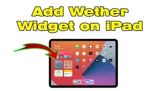 iPados 14 Weather Widget Missing, How to Add Weather to Home Screen on iPad