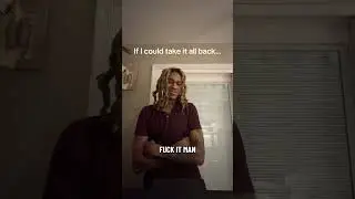 If I could take it all back