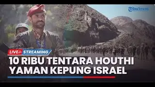 🔴IDF LANGGAR Gencatan Senjata, Yaman Murka 10 Ribu Tentara Al Houthi KEPUNG Israel