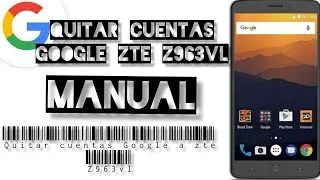 COMO QUITAR CUENTAS GOOGLE A ZTE Z963VL (FRP)