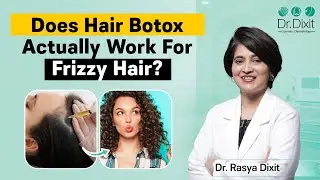 Botox Treatment For Dry Frizzy Hair | Skin Specialist In Bangalore | Dr. Rasya Dixit
