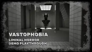 Vastophobia | Demo Playthrough with No Commentary Gameplay | Liminal Space Horror