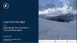 Live from The Alps: 2023 Trail Update for Tour du Mont Blanc