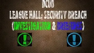 DCUO | DLC 11 | League Hall: Security Breach | Investigation & Briefing |