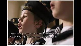 The Vienna Boys Choir: 521 Years-Old And Going Strong (91.9 fm WUOT | 06.03.2019)