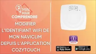 Comment changer les identifiants Wi-Fi de mon Hub Naviclim depuis l'application Cozytouch Atlantic ?