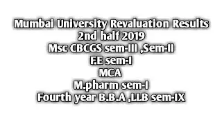Mumbai University || Revaluation Results 2nd half 2019 || Msc,F.E ,MCA,M.pharm,BBA,LLB