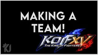 How To Make Your Team In King Of Fighters XV