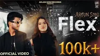 FLEX (Official Music Video) | Arjun Soni & Vandana Thakur | Sonali | Bunny beats |Arjun Soni Records