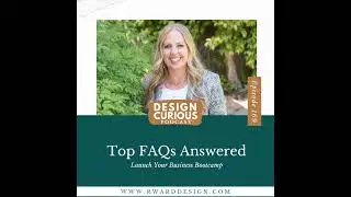 169 | Top FAQs Answered: Launch Your Design Business Bootcamp