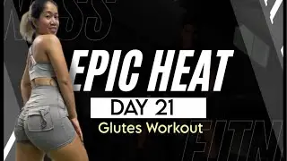 GALVANISED GLUTES WORKOUT | EPIC HEAT DAY 21
