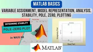 Основы MATLAB, присваивание переменных, представление модели, анализ, устойчивость, полюс, ноль, ...