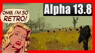 7 Days To Die - Retro Play Alpha 13.8