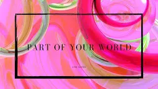 Part of your World (The Little Mermaid) | Lyrics | Sing Along | Trinity