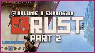 [DLC] OTV RUST Server Part 2 | 2021 Twitch Rewind | Livestream History Volume V Expansion