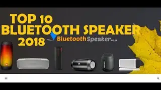 TOP 10 BEST BLUETOOTH SPEAKER AVAILABLE IN INDIA 2018✔