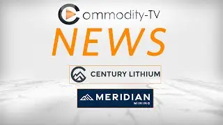 Mining News Flash with Century Lithium and Meridian Mining
