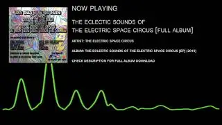 The Electric Space Circus - The Eclectic Sounds of The Electric Space Circus [EP] 2019 (FULL ALBUM)