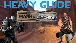 Team Fortress 2 - Mann Vs Machine - Heavy Guide
