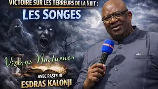 🔥 Victoire sur les Terreurs de la Nuit &ndash; D&eacute;cryptage Visions Nocturnes avec Pasteur Esdras Kalonji ✝️