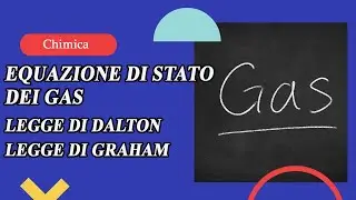 Chimica. I gas: equazione di stato, leggi di Dalton e di Graham, diagramma di Andrews