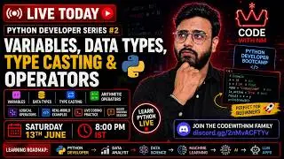 🔥 Python Developer Series #2 | Variables, Data Types, Type Casting & Operators | Learn Python Live