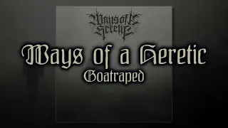 WAYS OF A HERETIC \\ Goatraped [Single, 2017] | Slovenian Black Metal