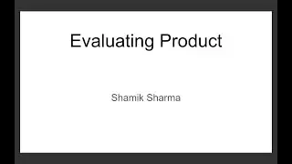 Session 8: Product Evaluation