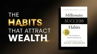 Stop Chasing Money &mdash; Do This Instead | Dean Graziosi&rsquo;s Millionaire Habits | Audiobook Summary