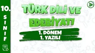 10. SINIF TÜRK DİLİ VE EDEBİYATI YAZILI HAZIRLIK | 1. Dönem 1. Yazılı | 2024-2025