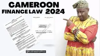 Cameroon 2024 Finance Law, Cameroon General Tax Code Changes 2024