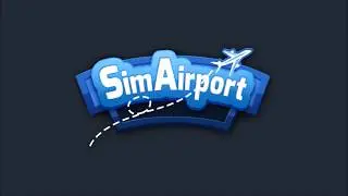 SimAirport Let's Play S1 E1