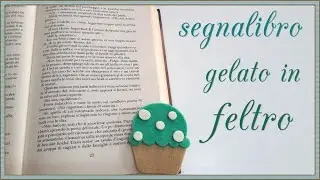 #Tutorial SEGNALIBRO gelato in FELTRO