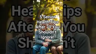 5 Senior Health Tips After 70 You Shouldn&rsquo;t Ignore! | Elderly Wisdom #shorts #ytshorts #elderly