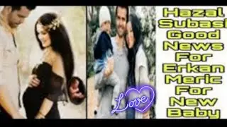 Erkan Meric Haza Subasi Good News for Baby Boy| Turkish Celebrities Relationship| Hollywood Gossips