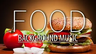 Food Vlog Music / Cooking Background Music