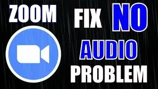How to Fix Zoom No Audio Problem | Solved | Step by Step Tutorial