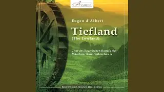 Tiefland, Act I, Scene 11: 