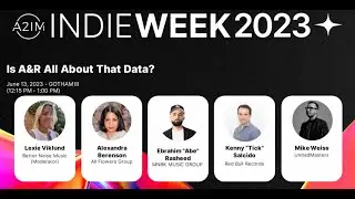 A2IM Indie Week 2023: Is A&R All About That Data?