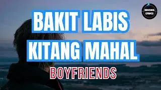 BAKIT LABIS KITANG MAHAL - Boyfriends (Lyrics) | OPM Classic Love Song