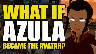 What If Azula Became the Avatar? | Comics Explained
