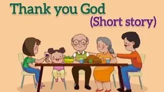 THANKS TO GOD🤲|SHORT STORY|MORAL LESSON|ENGLISH STORY|FOR KIDS👨&zwj;👩&zwj;👦