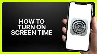 How To Turn On Screen Time In iPhone Settings 2026! Tutorial