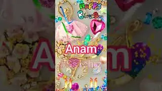 Anam | Happy Birthday | Happy Birthday WhatsApp Status with Name | WhatsApp Status |