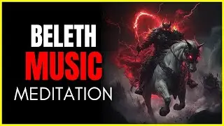 Dark Magic Meditation Music for Goetia Rituals &ndash; Beleth Invocation & Infernal King Meditation