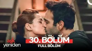 Aşk Yeniden 30. Bölüm